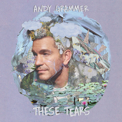 シングル/These Tears/Andy Grammer