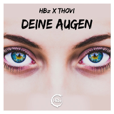 シングル/Deine Augen (featuring FOURTY)/HBz／THOVI