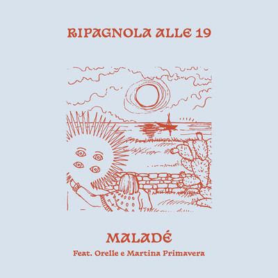 シングル/Ripagnola Alle 19 (featuring Orelle, Martina Primavera)/Malade