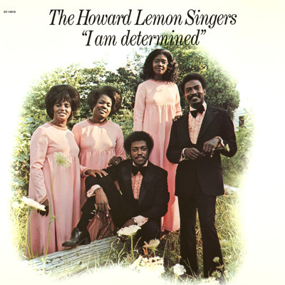 I Am Determined/The Howard Lemon Singers