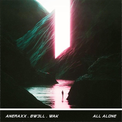 シングル/All Alone/Aneraxx／Bw3ll／WAK
