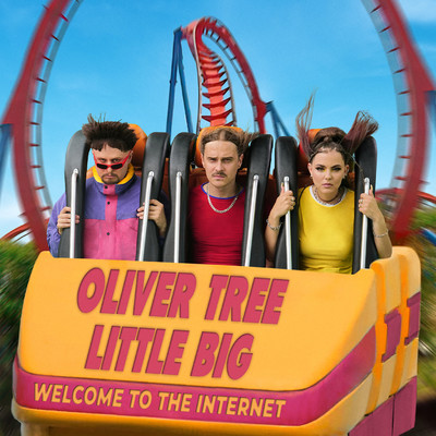 Welcome To The Internet/Oliver Tree／Little Big