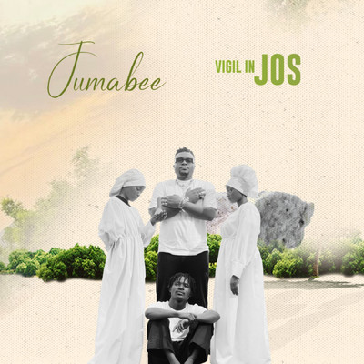 Vigil In Jos/Jumabee