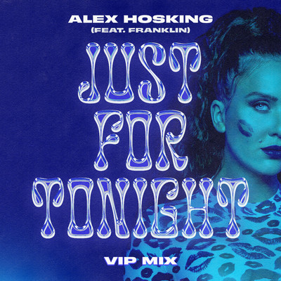 Just For Tonight (feat. Franklin) [VIP Mix]/Alex Hosking
