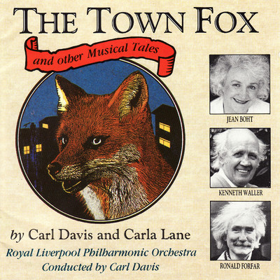 The Town Fox and Other Musical Tales/Carl Davis, Carla Lane & Royal Liverpool Philharmonic Orchestra