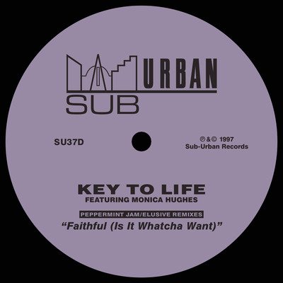 Faithful (Is It Whatcha Want) [feat. Monica Hughes] [Peppermint Jam／Elusive Remixes]/Key To Life