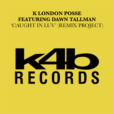 アルバム/Caught In Luv (feat. Dawn Tallman) [Remix Project]/K London Posse