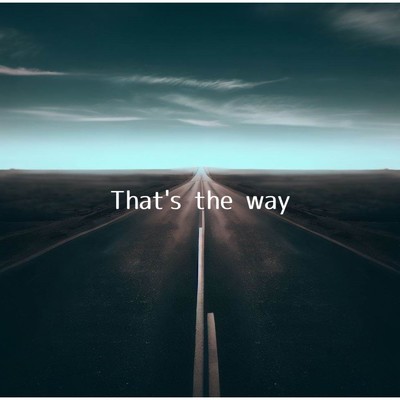 シングル/That's the way/花隈 千冬