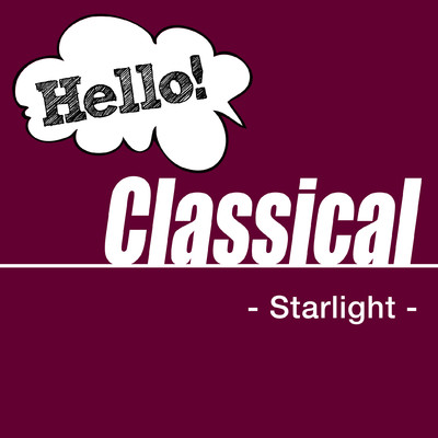 Hello！ Classics -Starlight-/Various Artists