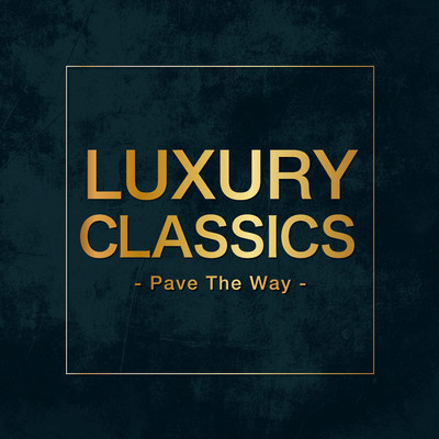 Luxury Classics - Pave The Way -/Various Artists