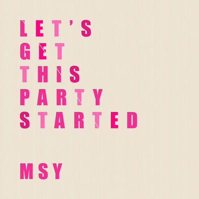 Let's Get This Party Started/MSY