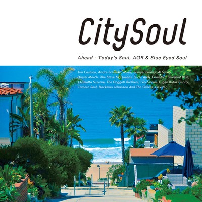 City Soul:Ahead - Today's Soul, AOR & Blue Eyed Soul/Various Artists