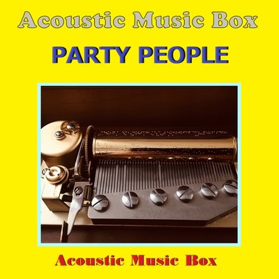 PARTY PEOPLE(アコースティック・オルゴール)/オルゴールサウンド J-POP