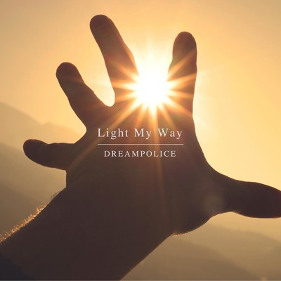 Light My Way/DREAMPOLICE
