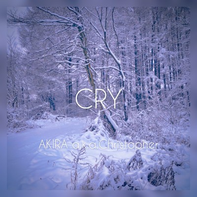シングル/CRY/AKIRA a.k.a.Christopher