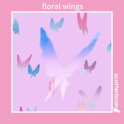 シングル/floral wings/scatterbrain