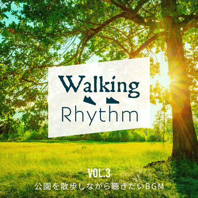 アルバム/Walking Rhythm 〜公園を散歩しながら聴きたいBGM〜 Vol.3/Relaxing Piano Crew & Cafe lounge Jazz