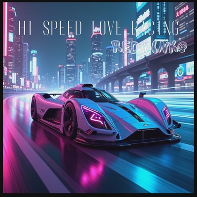 Hi speed racing (REDPINK@ remix)/mike syou