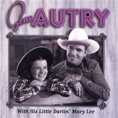 Gene Autry With His Little Darlin' Mary Lee/Gene Autry／Mary Lee