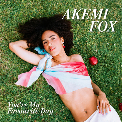You're My Favourite Day/Akemi Fox
