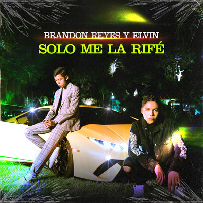 シングル/Solo Me La Rife/Brandon Reyes y Elvin