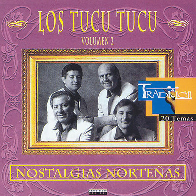 Nostalgias Nortenas Vol. 2/Los Tucu Tucu