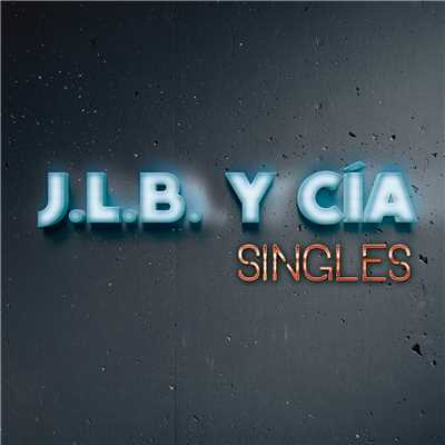 アルバム/Singles/J.L.B. Y Cia