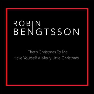 That's Christmas To Me ／ Have Yourself A Merry Little Christmas/ロビン・ベントッソン