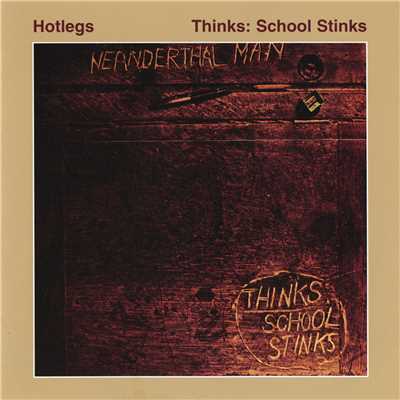 Thinks: School Stinks/ホットレッグス