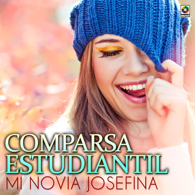 Mi Novia Josefina/Comparsa Estudiantil