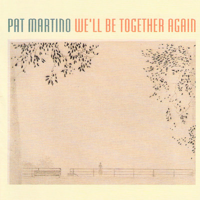 アルバム/We'll Be Together Again/パット・マルティーノ