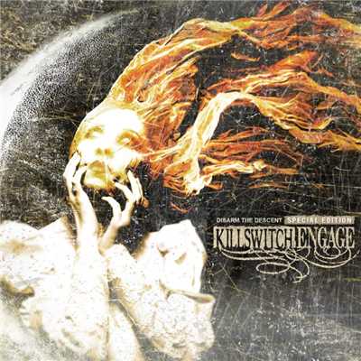 Disarm the Descent (Special Edition)/Killswitch Engage