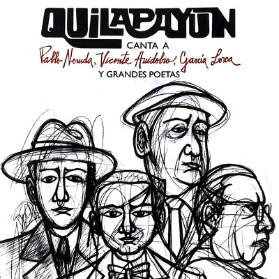Quilapayun Canta a Pablo Neruda, Vicente Huidobro, Garcia Lorca y Grandes Poetas/Quilapayun