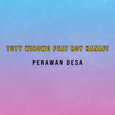 Perawan Desa (feat. Roy Hanafi)/Tuty Wibowo