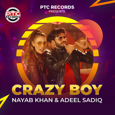 Crazy Boy/Nayab Khan & Adeel Sadiq