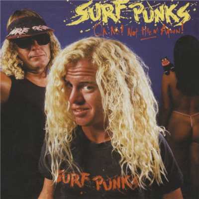 Oh No！ Not Them Again/Surf Punks