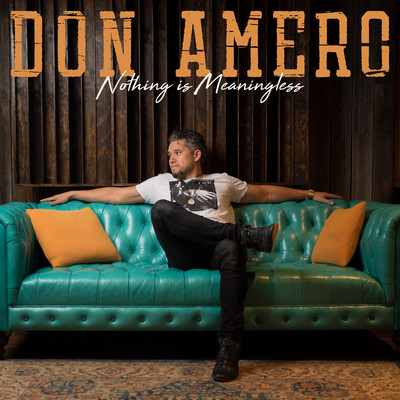 Nothing Is Meaningless/Don Amero