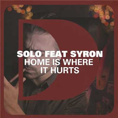 シングル/Home Is Where It Hurts (feat. Syron)/Solo