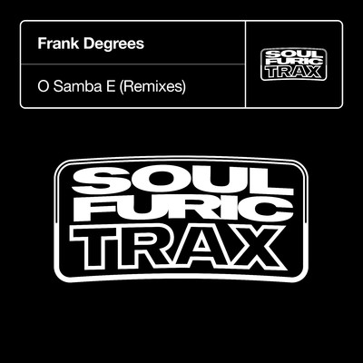 O Samba E (Frank Degrees Extended Re-Work)/Frank Degrees
