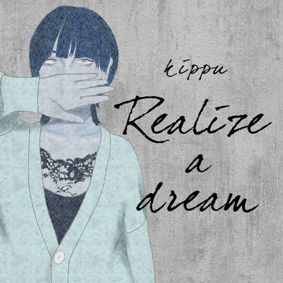 Realize a dream/きっぷ