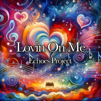 Lovin On Me/Echoes Project