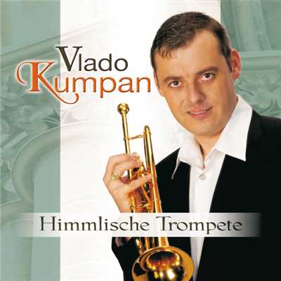 Mahrische Trompete/Vlado Kumpan