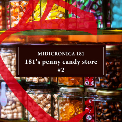 アルバム/181's Penny Candy Store #2/MIDICRONICA 181