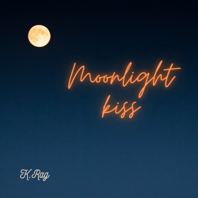 シングル/Moonlight kiss/K.Rag