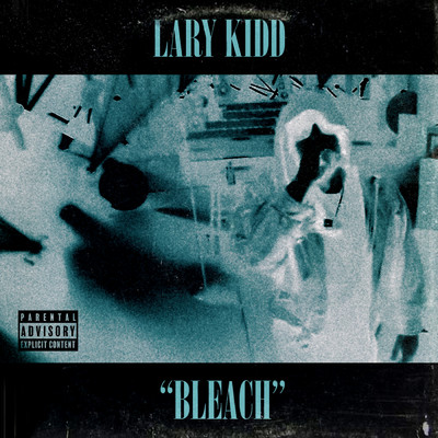 BLEACH (Explicit)/Lary Kidd
