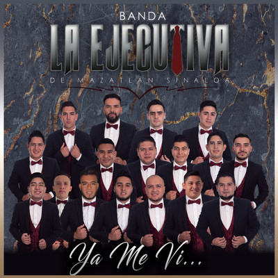 アルバム/Ya Me Vi/Banda La Ejecutiva De Mazatlan Sinaloa