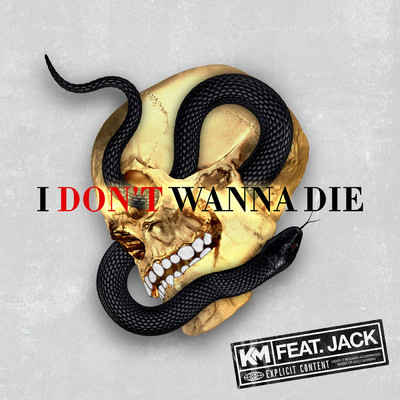 シングル/I Don't Wanna Die (featuring Jack／Instrumental)/KM