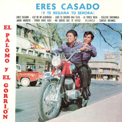 アルバム/Eres Casado Y Te Regana Tu Senora/El Palomo Y El Gorrion