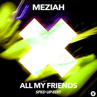 All My Friends (Sped Up Edit)/MEZIAH