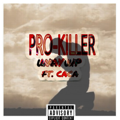 Way Up (feat. Caca)/Pro-killer